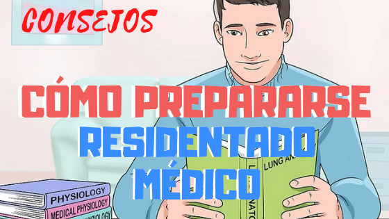 Cómo prepararse para el examen de residentado médico