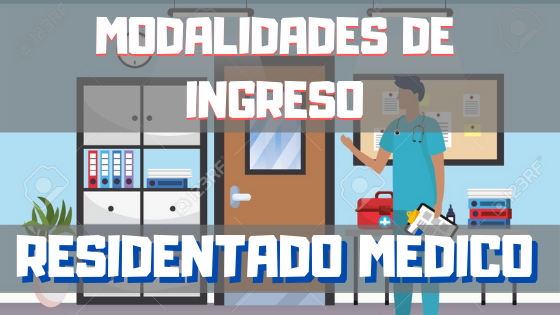 RESIDENTADO MEDICO MODALIDADES DE INGRESO