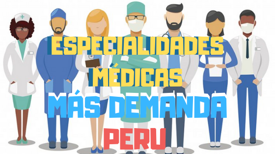 especialidades médicas con mayor demanda en el perú
