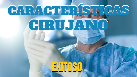 CARACTERISTICAS DE UN CIRUJANO