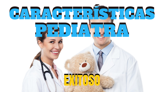 Características De Un Pediatra