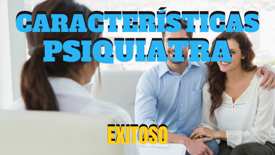 Características de un Psiquiatra