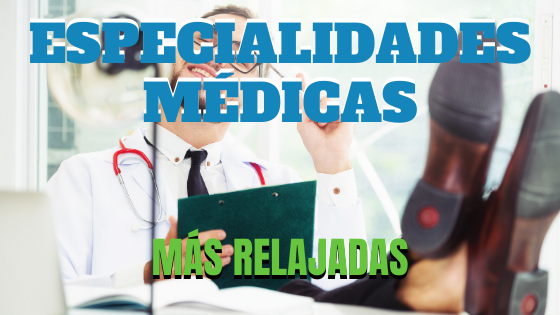 ESPECIALIDADES MÉDICAS MÁS RELAJADAS